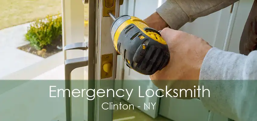 Emergency Locksmith Clinton - NY