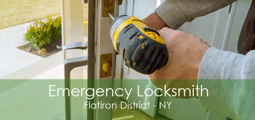 Emergency Locksmith Flatiron District - NY