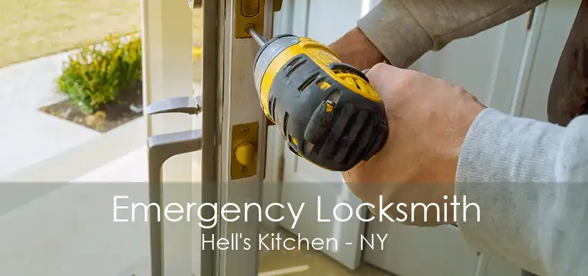 Emergency Locksmith Hell's Kitchen - NY