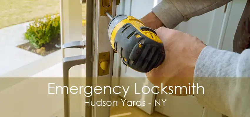 Emergency Locksmith Hudson Yards - NY