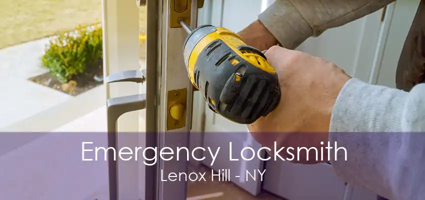 Emergency Locksmith Lenox Hill - NY