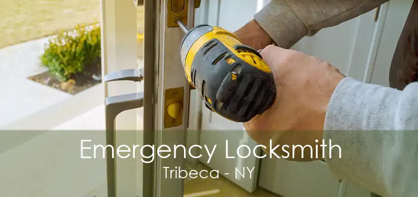 Emergency Locksmith Tribeca - NY