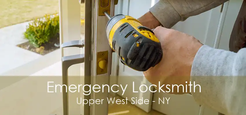 Emergency Locksmith Upper West Side - NY