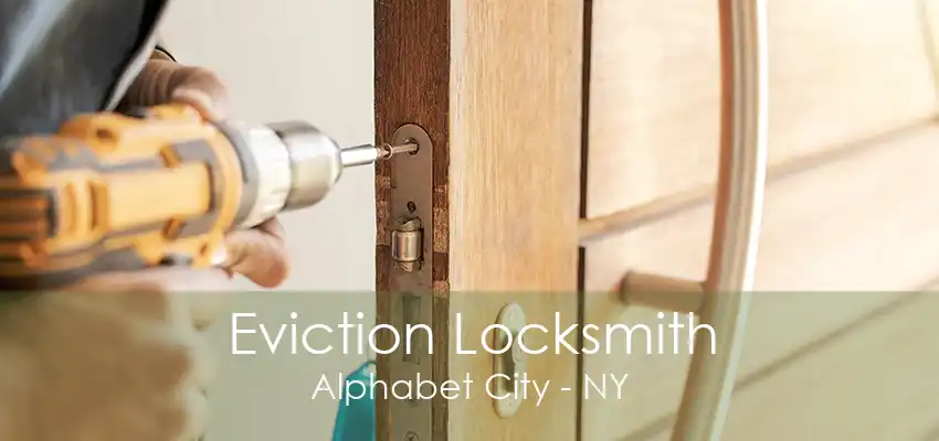 Eviction Locksmith Alphabet City - NY