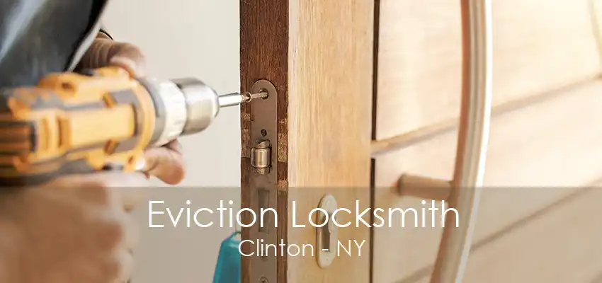 Eviction Locksmith Clinton - NY