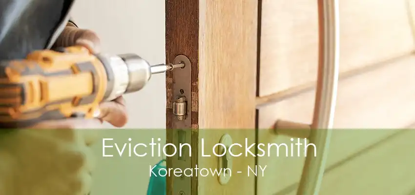 Eviction Locksmith Koreatown - NY