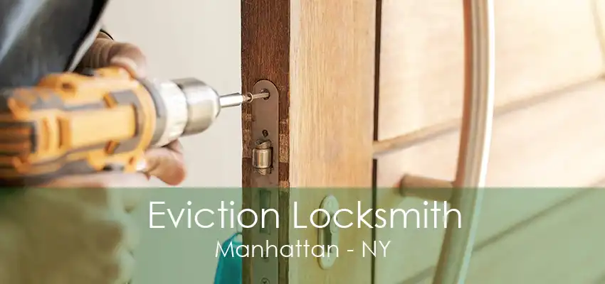 Eviction Locksmith Manhattan - NY