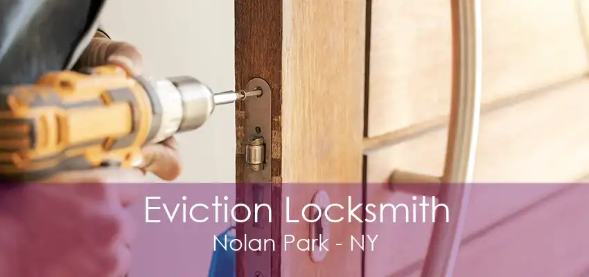 Eviction Locksmith Nolan Park - NY