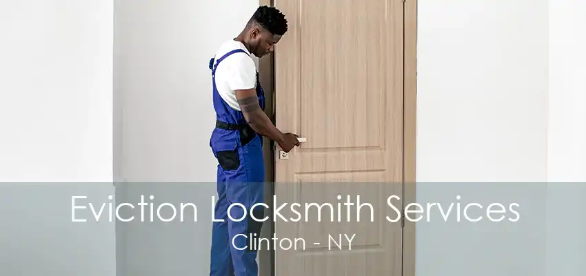 Eviction Locksmith Services Clinton - NY