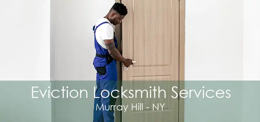 Eviction Locksmith Services Murray Hill - NY