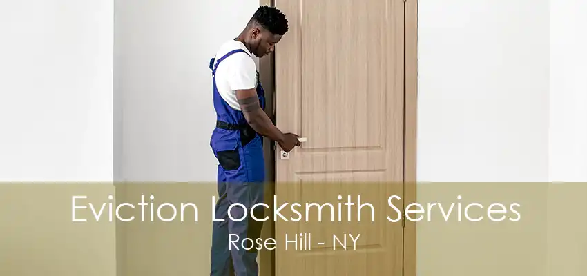 Eviction Locksmith Services Rose Hill - NY