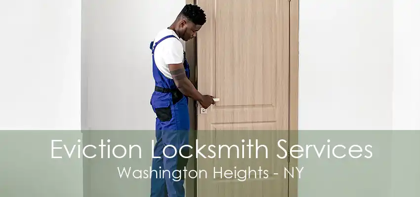 Eviction Locksmith Services Washington Heights - NY