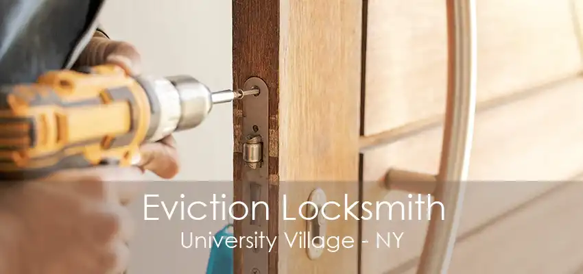 Eviction Locksmith University Village - NY