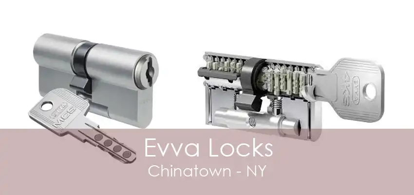 Evva Locks Chinatown - NY