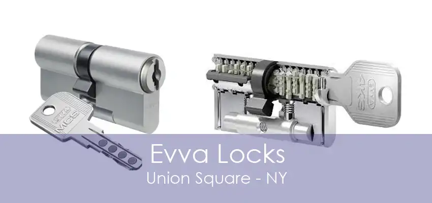 Evva Locks Union Square - NY