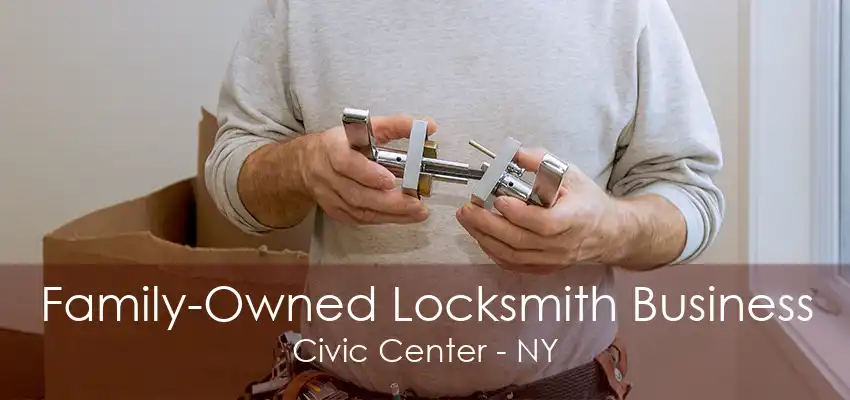 Family-Owned Locksmith Business Civic Center - NY