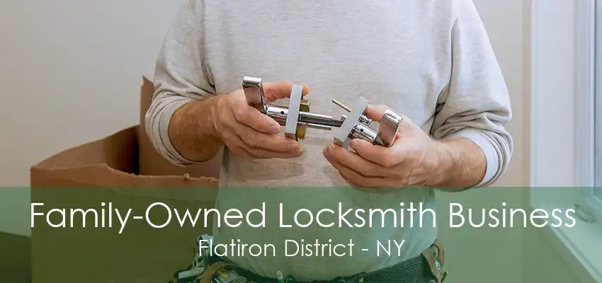 Family-Owned Locksmith Business Flatiron District - NY