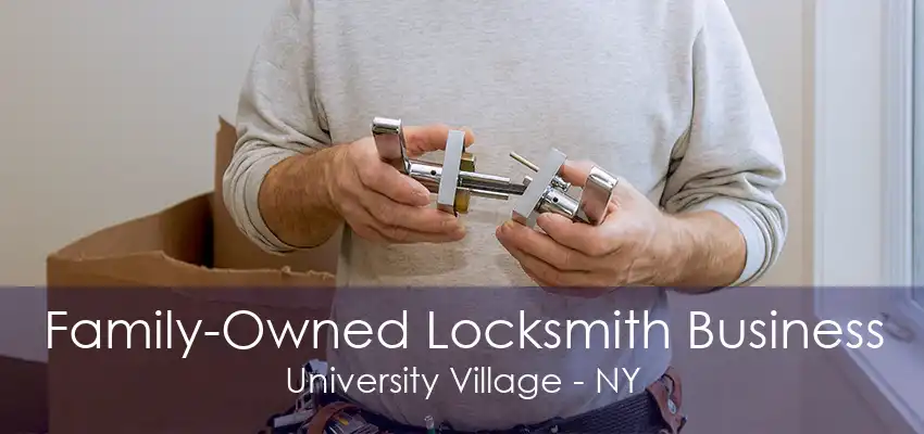 Family-Owned Locksmith Business University Village - NY