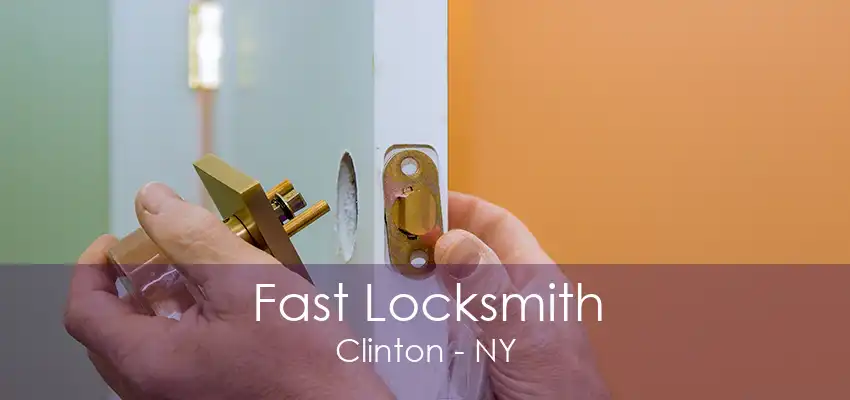 Fast Locksmith Clinton - NY