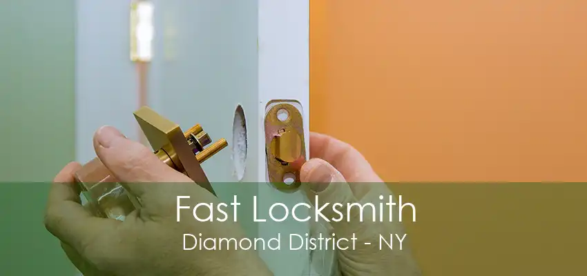 Fast Locksmith Diamond District - NY