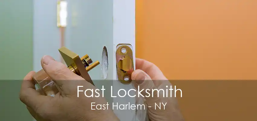 Fast Locksmith East Harlem - NY