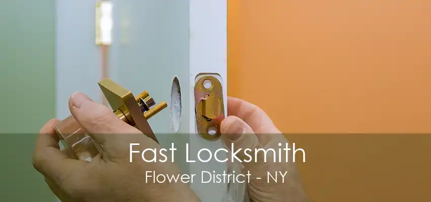 Fast Locksmith Flower District - NY