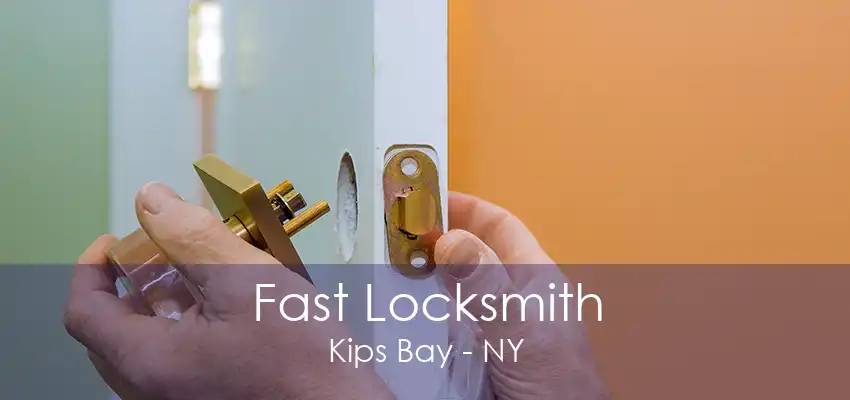 Fast Locksmith Kips Bay - NY