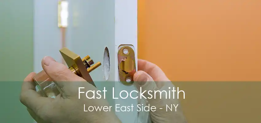 Fast Locksmith Lower East Side - NY