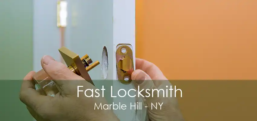 Fast Locksmith Marble Hill - NY