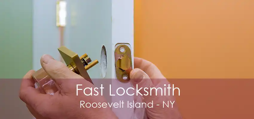 Fast Locksmith Roosevelt Island - NY