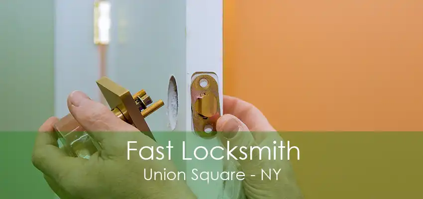 Fast Locksmith Union Square - NY