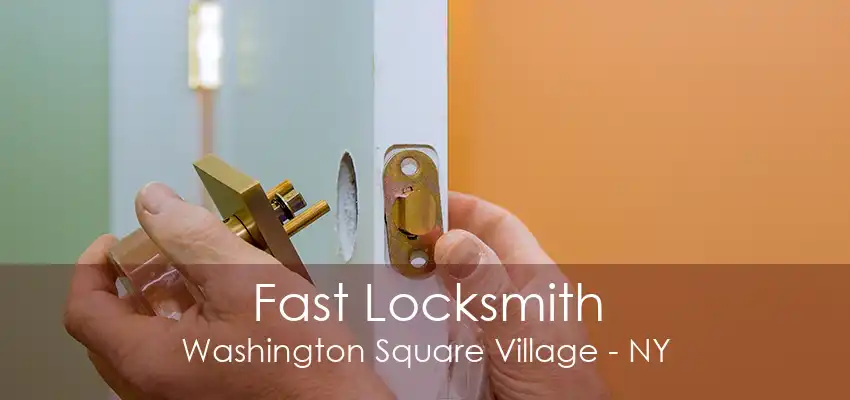 Fast Locksmith Washington Square Village - NY