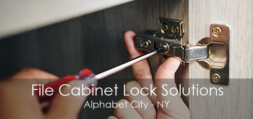 File Cabinet Lock Solutions Alphabet City - NY