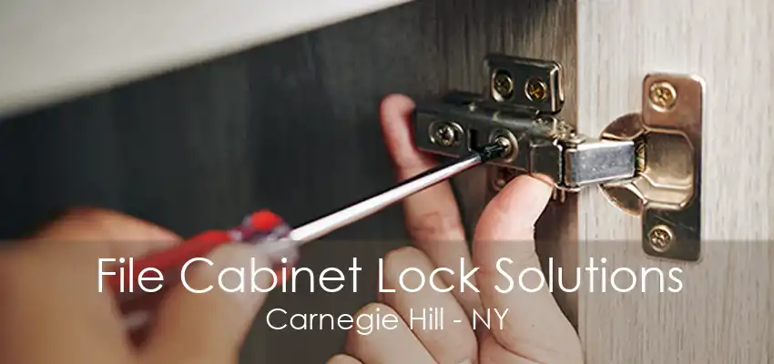 File Cabinet Lock Solutions Carnegie Hill - NY