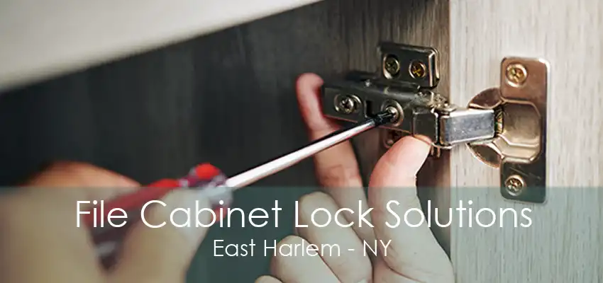 File Cabinet Lock Solutions East Harlem - NY