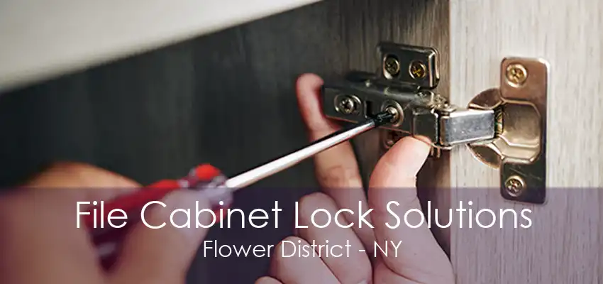 File Cabinet Lock Solutions Flower District - NY