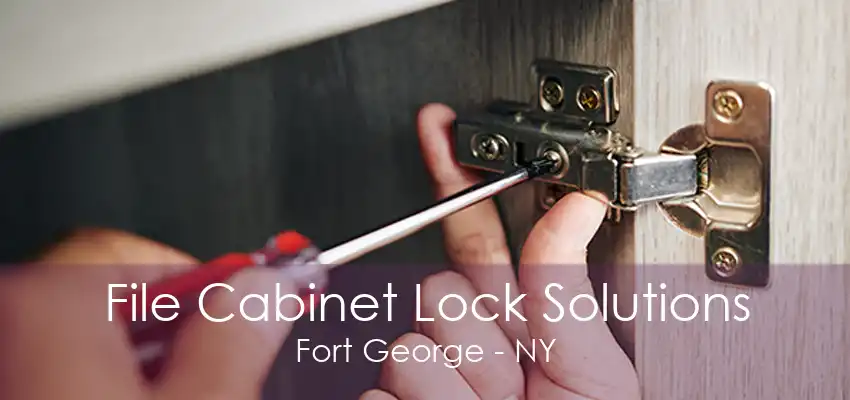 File Cabinet Lock Solutions Fort George - NY