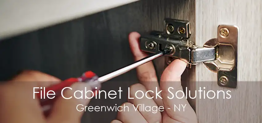 File Cabinet Lock Solutions Greenwich Village - NY