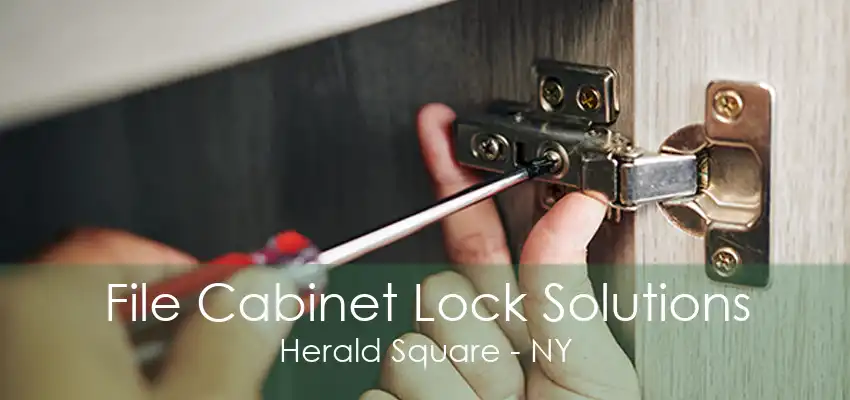 File Cabinet Lock Solutions Herald Square - NY