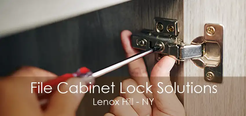 File Cabinet Lock Solutions Lenox Hill - NY