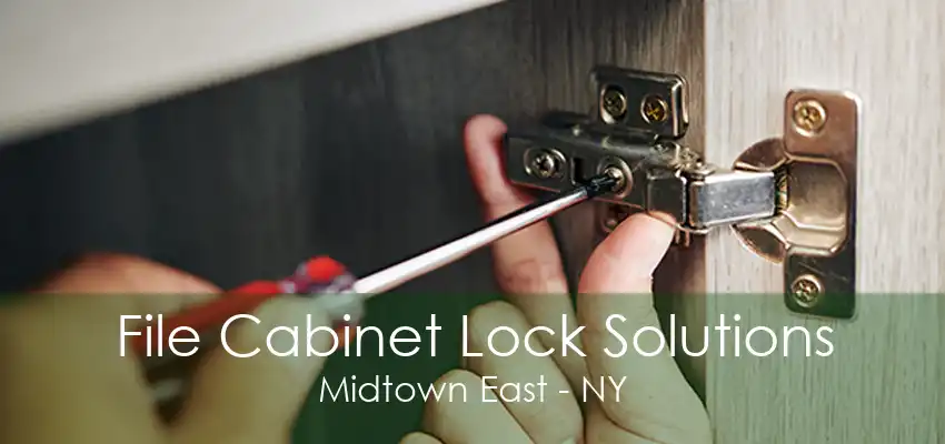 File Cabinet Lock Solutions Midtown East - NY