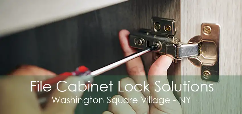 File Cabinet Lock Solutions Washington Square Village - NY