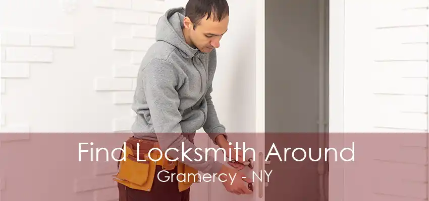 Find Locksmith Around Gramercy - NY