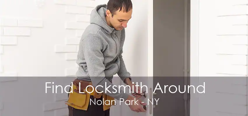 Find Locksmith Around Nolan Park - NY