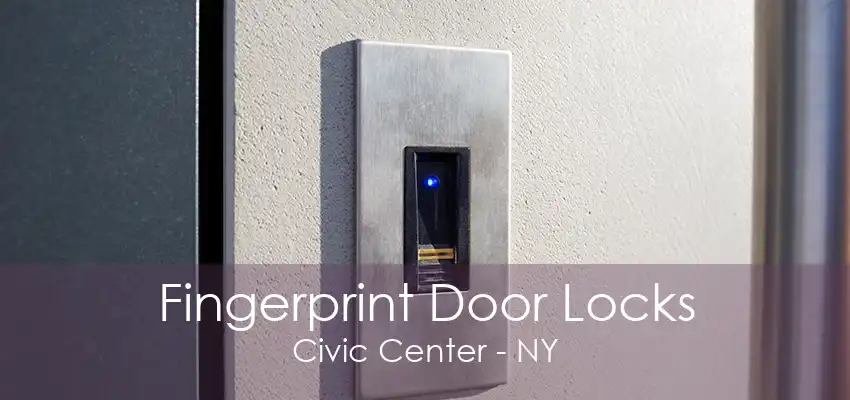 Fingerprint Door Locks Civic Center - NY