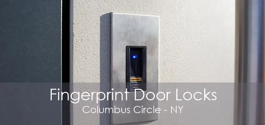 Fingerprint Door Locks Columbus Circle - NY