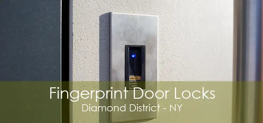 Fingerprint Door Locks Diamond District - NY