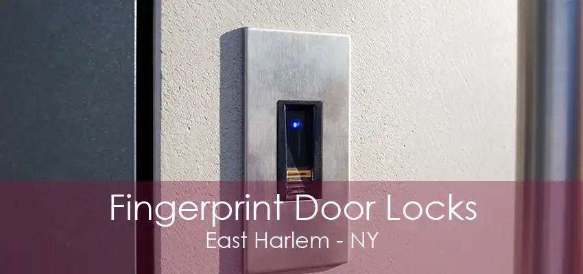 Fingerprint Door Locks East Harlem - NY