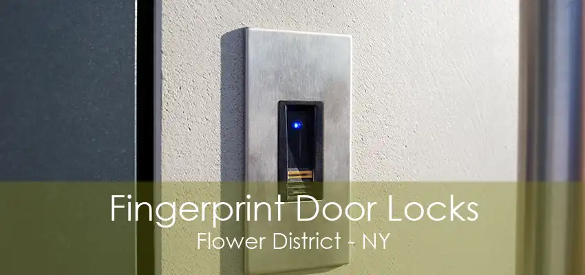 Fingerprint Door Locks Flower District - NY