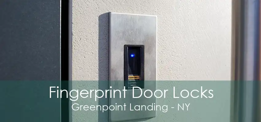 Fingerprint Door Locks Greenpoint Landing - NY